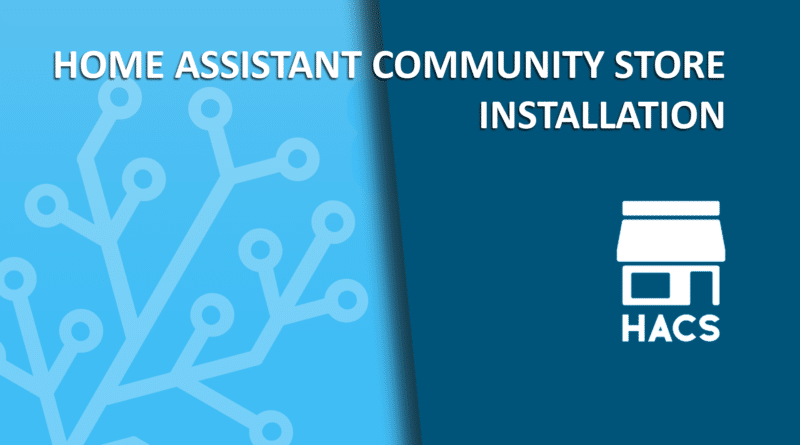 HOME ASSISTANT COMMUNITY STORE INSTALLATION 